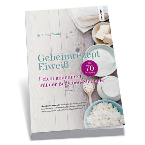 Geheimrezept Eiweiß. Leicht abnehmen mit der Bodymed-Methode 